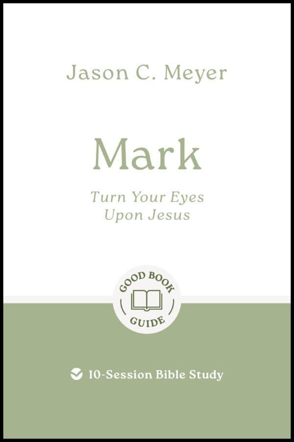 Mark: Turn your eyes upon Jesus