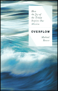 Overflow: How the Joy of the Trinity Inspires Our Mission