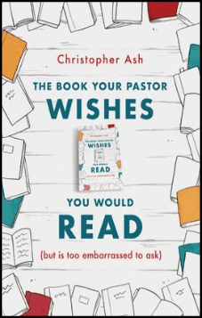 The Book Your Pastor Wishes You Would Read