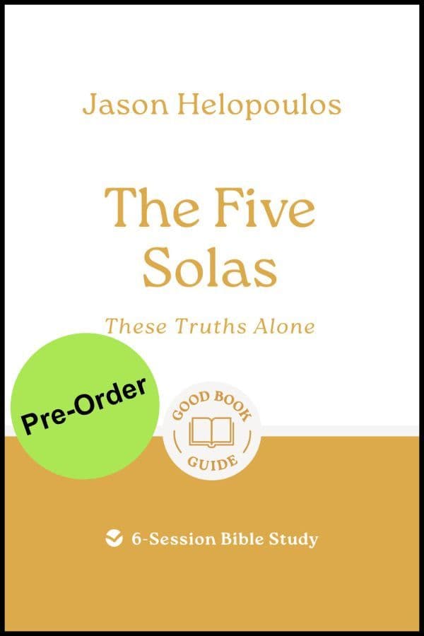 The Five Solas: These truths alone