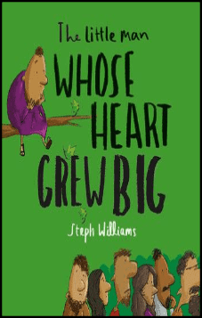 The Little Man Whose Heart Grew Big