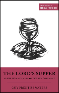 The Lord's Supper as the Sign and Meal of the New Covenant
