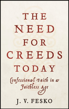 The Need for Creeds Today