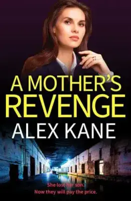 Alex Kane - A Mothers Revenge