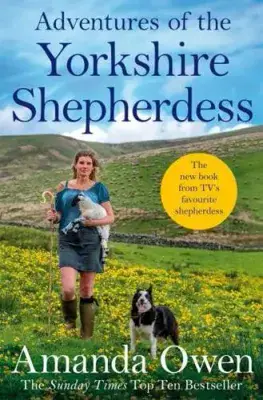 Amanda Owen - Adventures of a Yorkshire Sheperdess