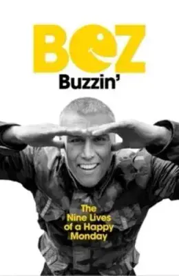 Bez: Buzzin, The Nine Lives of a Happy Monday (Hardcover)