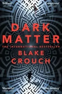 Blake Crouch - Dark Matter