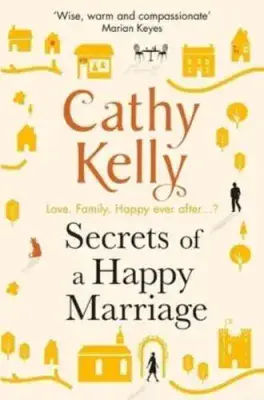 Cathy Kelly - Secrets of a Happy Marriage