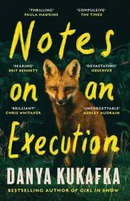 Danya Kukafka - Notes On An Execution