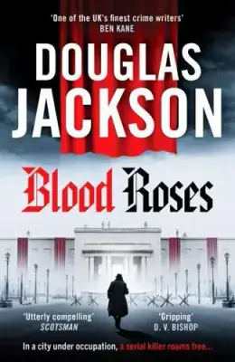 Douglas Jackson - Blood Roses