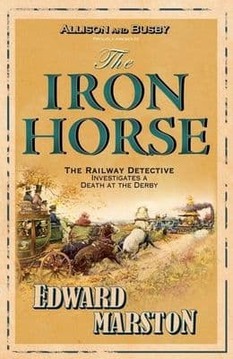Edward Marston - The Iron Horse