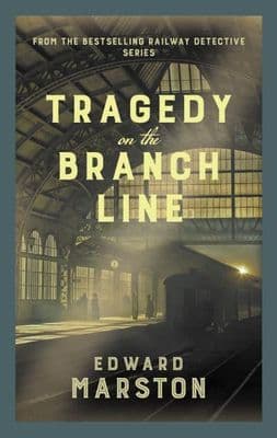 Edward Marston - Tragedy on the Branch Line