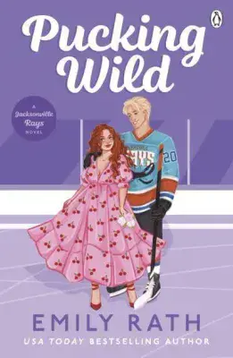 Emily Rath - Pucking Wild (Jacksonville Rays Book 2)