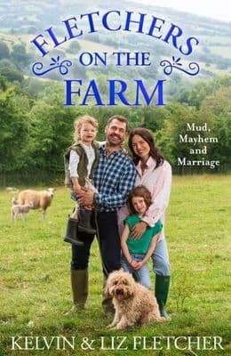 Fletchers on the Farm by Kelvin and Liz Fletcher