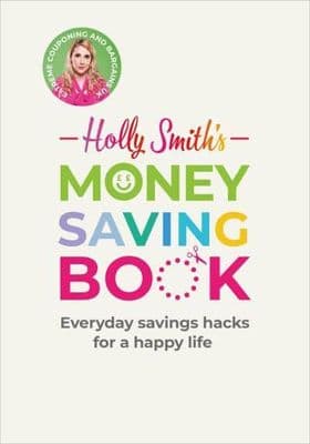 Holly Smiths Money Saving Book - Everyday Saving Hacks for a Happy Life