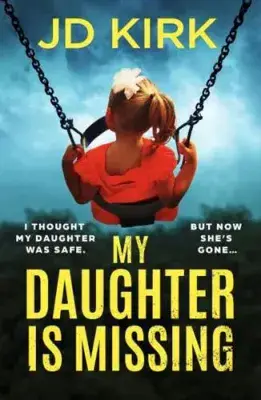 J D Kirk - My Daughter is Missing