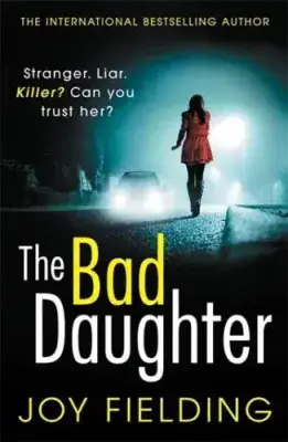 Joy Fielding - The Bad Daughter