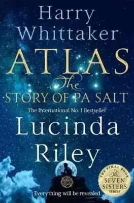 Lucinda Riley - Atlas: The Story of PA Salt (The Seven Sisters)