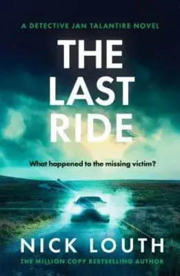 Nick Louth - The Last Ride (Detective Jan Talantire Book 2)