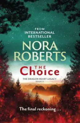 Nora Roberts - The Choice (Dragon Heart Legacy Book 3)