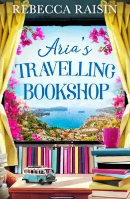 Rebecca Raisin - Aria’s Travelling Book Shop