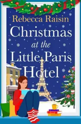 Rebecca Raisin - Christmas at the Little Paris Hotel