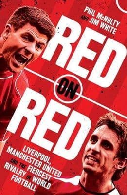 Red on Red - Liverpool, Manchester Hotel and the Fiercest Rivalary in World Football