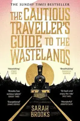 Sarah Brooks - The Cautious Traveler’s Guide to the Wastelands