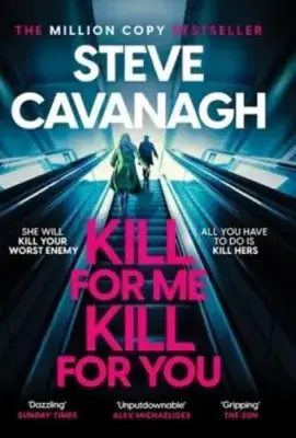 Steve Cavanagh - Kill for Me Kill For You