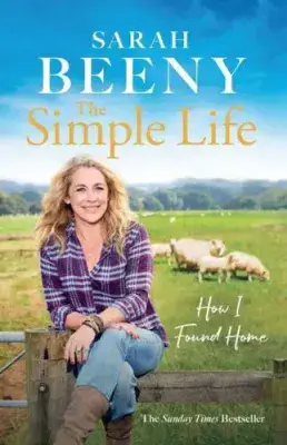 The Simple Life: How I Found Home by Sarah Beeny