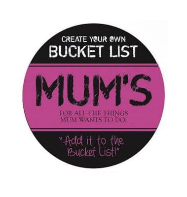 Mum's Bucket List