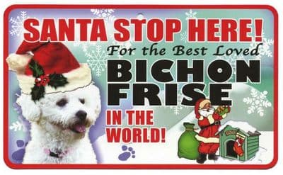 Santa Stop Here Bichon Frise Dog Sign
