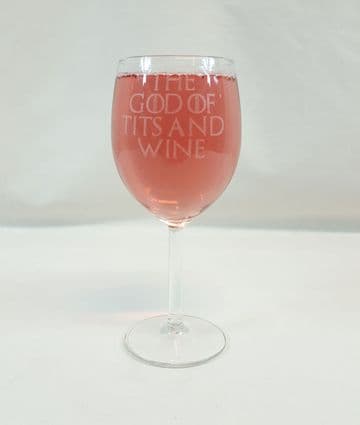 Game of Thrones Inspired "God of Tits and Wine" Engraved Novelty Wine Glass
