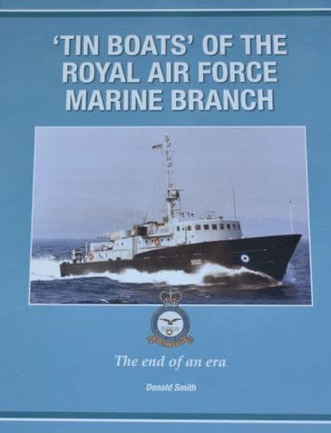 'Tin Boats' of the Royal Air Force Marine Branch, The End of an Era, by Donald Smith