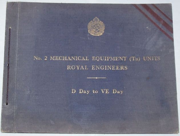21st Army Group - No. 2 Mechanical Equipment (Tn) Units Royal Engineers, D Day to VE Day