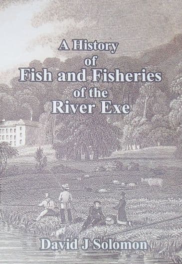 A History of the Fish and Fisheries of the River Exe