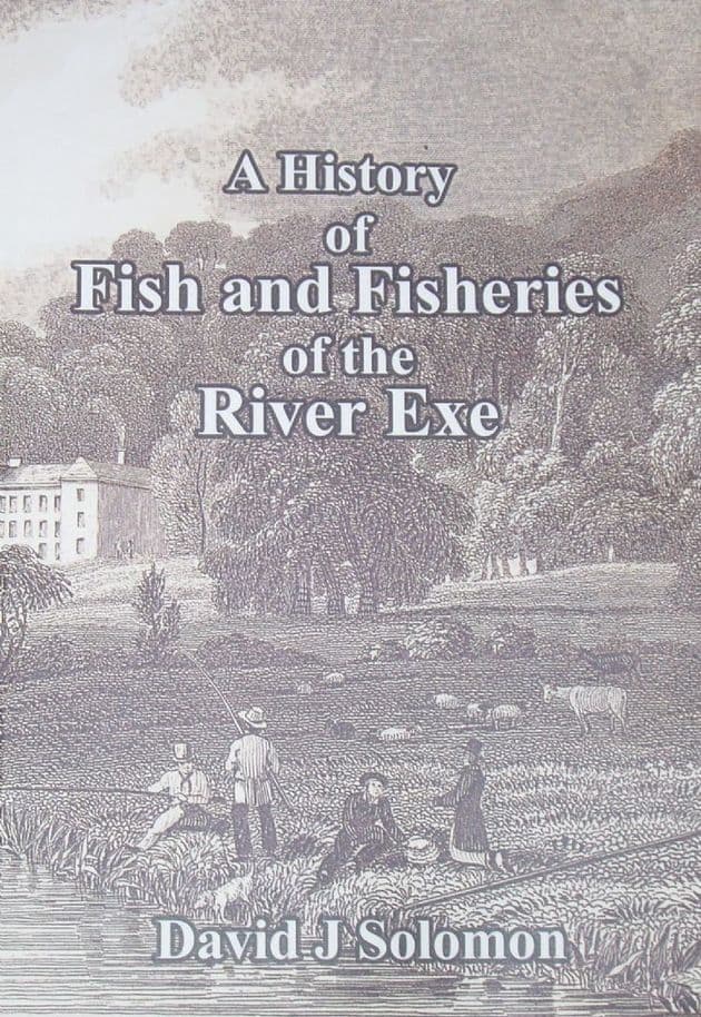 A History of the Fish and Fisheries of the River Exe