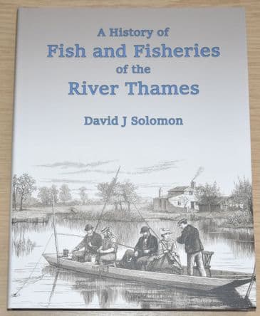 A History of the Fish and Fisheries of the River Thames, by David J. Solomon