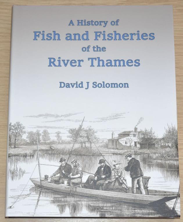 A History of the Fish and Fisheries of the River Thames, by David J. Solomon