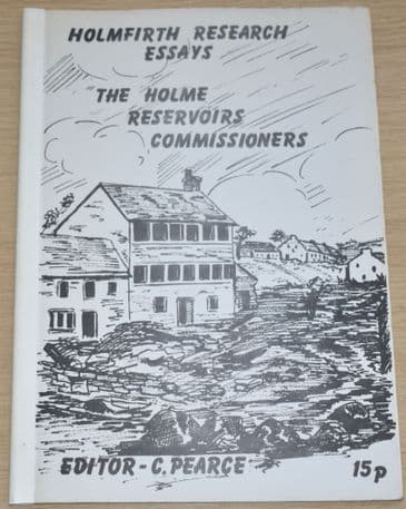 A History of the Holme Reservoirs Commissioners, by C Pearce