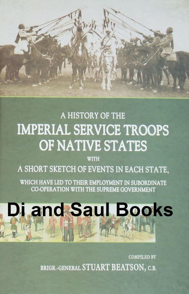 A History of the Imperial Service Troops of Native States, by Brigr-General Stuart Beatson