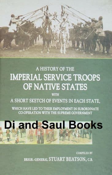A History of the Imperial Service Troops of Native States, by Brigr-General Stuart Beatson