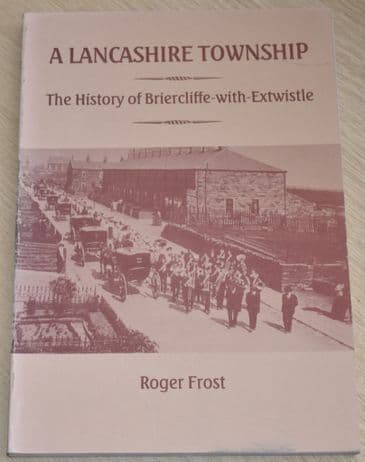 A Lancashire Township - The History of Briercliffe with Entwistle, by Roger Frost