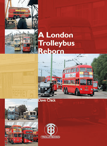 A London Trolleybus Reborn, by Dave Chick