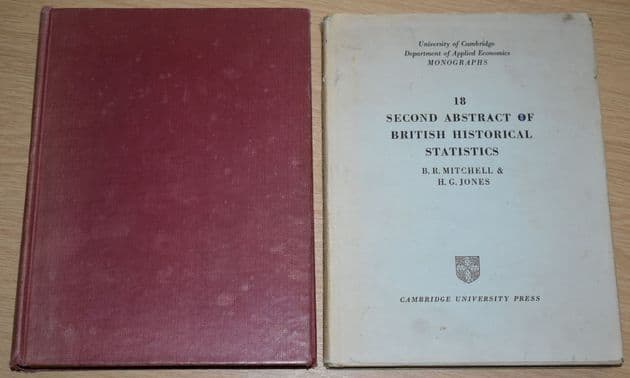 Abstract of British Historical Statistics, & Second Abstract of British Historical Statistics