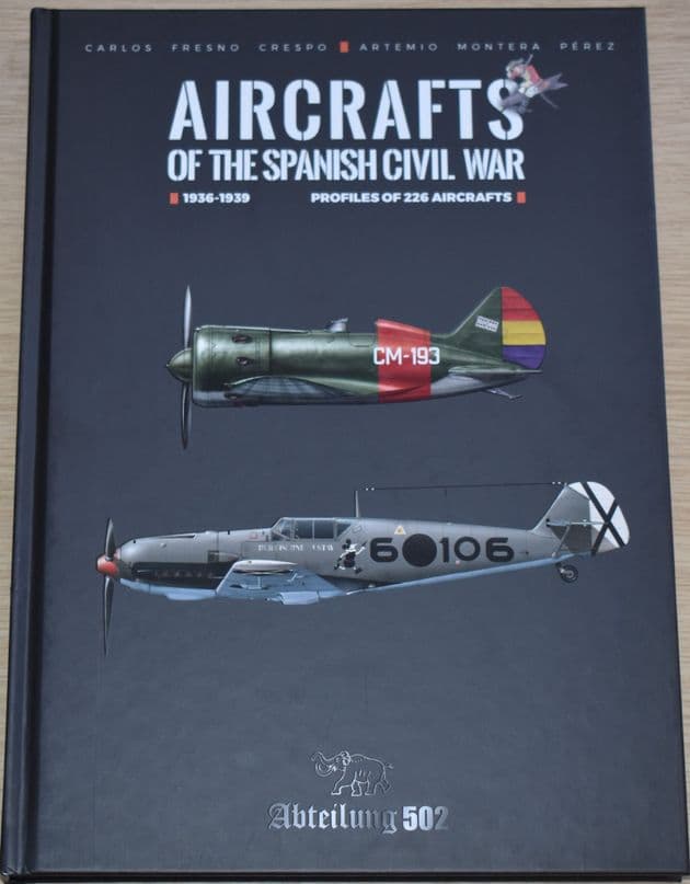 Aircraft of the Spanish Civil War, by Carlos Fresno Crespo and Artemio Montera Perez