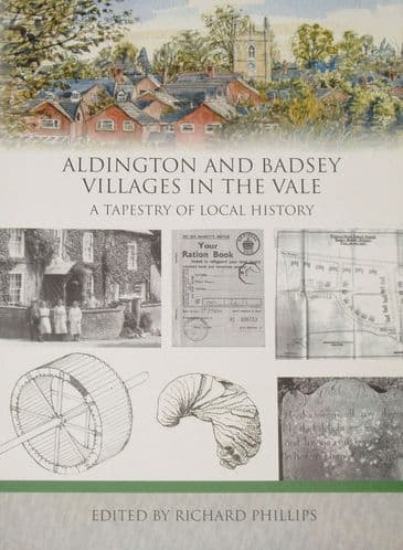 Aldington and Badsey, Villages in the Vale - A Tapestry of Local History, edited by Richard Phillips