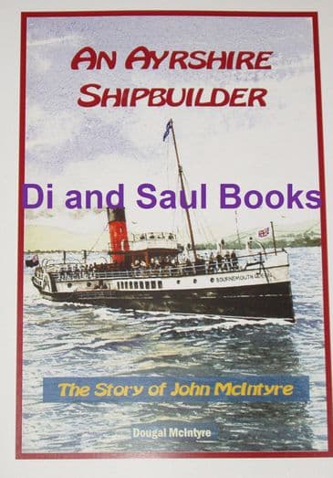 An Ayrshire Shipbuilder - The Story of John McIntyre, by Dougal McIntyre