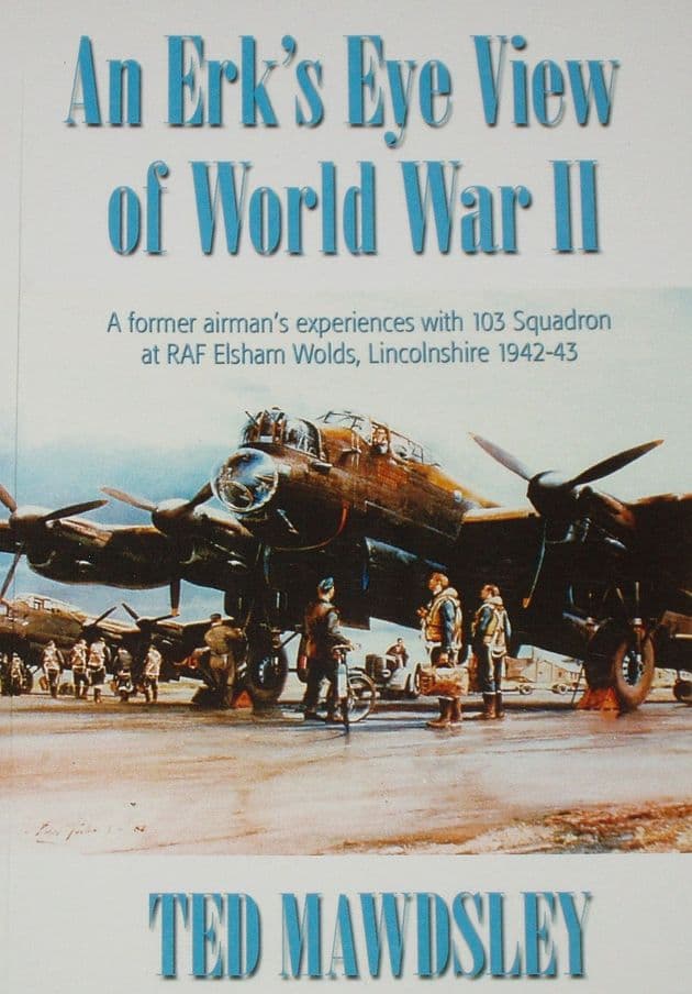 An Erk's Eye View of World War II, by Ted Mawdsley