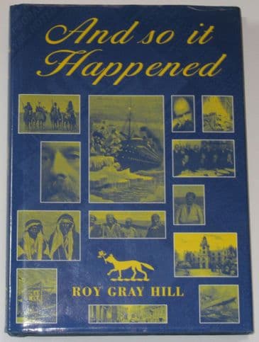 And So It Happened, by Roy Gray Hill (Ex Library book)